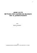 Cover of: Arme Leute, Bettler und Gauner im Franken des 18. Jahrhunderts