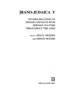 Cover of: Irano-Judaica: studies relating to Jewish contacts with Persian culture throughout the ages