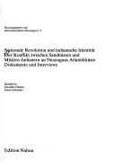 Cover of: Nationale Revolution und indianische Identität: der Konflikt zwischen Sandinisten und Mískito-Indianern an Nicaraguas Atlantikküste : Dokumente und Interviews