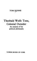 Cover of: Theobald Wolfe Tone, colonial outsider: an analysis of his political philosophy