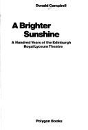 Cover of: A brighter sunshine: a hundred years of the Edinburgh Royal Lyceum Theatre