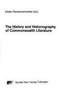 Cover of: The History and historiography of Commonwealth literature