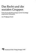 Cover of: Das Recht und die sozialen Gruppen: Versuch einer Rechtssoziologie auf der Grundlage empirischer Philosophie