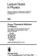 Cover of: Group theoretical methods in physics: proceedings of the XIth international colloquium held at Boğaziçi University, Istanbul, Turkey, August 23-28, 1982