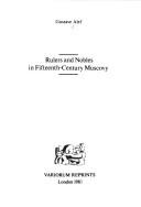 Rulers and nobles in fifteenth-century Muscovy by Gustave Alef
