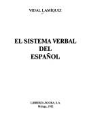 Cover of: El sistema verbal del español by Vidal Lamíquiz