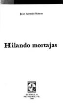 Cover of: Hilando mortajas by Juan Antonio Ramos