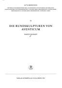 Cover of: Die Rundskulpturen von Aventicum by Martin Bossert