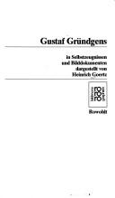 Cover of: Gustaf Gründgens: in Selbstzeugnissen und Bilddokumenten / dargestellt von Heinrich Goertz.