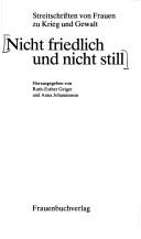 Cover of: Nicht friedlich und nicht still: Streitschriften von Frauen zu Krieg und Gewalt