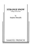 Cover of: Strange snow: a play in two acts