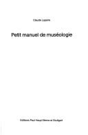 Cover of: Petit manuel de muséologie