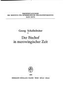 Cover of: Der Bischof in merowingischer Zeit