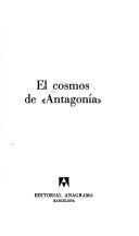 Cover of: El Cosmos de "Antagonía"