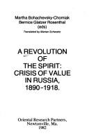 Cover of: A revolution of the spirit: crisis of value in Russia, 1890-1918
