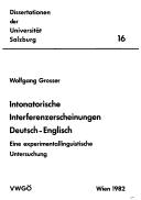 Cover of: Intonatorische Interferenzerscheinungen Deutsch-Englisch: eine experimentallinguistische Untersuchung