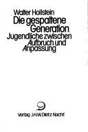 Cover of: Die gespaltene Generation: Jugendliche zwischen Aufbruch und Anpassung