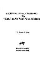 Cover of: Presbyterian missions to Trinidad and Puerto Rico