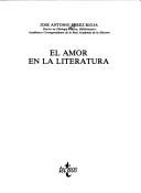 Cover of: El amor en la literatura by José Antonio Pérez-Rioja