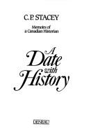 Cover of: date with history: memoirs of a Canadian historian