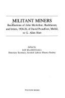 Militant miners by John McArthur