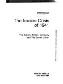 Cover of: The Iranian crisis of 1941 by Miron Rezun