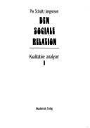 Cover of: Den sociale relation: kvalitative analyser