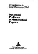 Cover of: Dynamical problems in mathematical physics