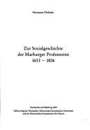 Cover of: Zur Sozialgeschichte der Marburger Professoren, 1653-1806