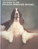 Cover of: The book of the English springer spaniel