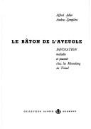 Cover of: Le bâton de l'aveugle: divination, maladie et pouvoir chez les Moundang du Tchad