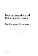 Cover of: Governments and microelectronics: the European experience