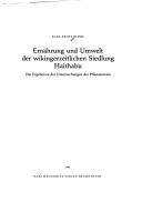 Cover of: Ernährung und Umwelt der wikingerzeitlichen Siedlung Haithabu: die Ergebnisse der Untersuchungen der Pflanzenreste