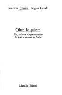 Cover of: Oltre le quinte: idee, cultura e organizzazione del teatro musicale in Italia