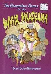 Cover of: The Berenstain Bears in the wax museum by Stan Berenstain