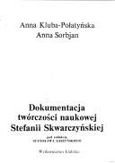 Dokumentacja twórczości naukowej Stefanii Skwarczyńskiej by Anna Kluba-Połatyńska