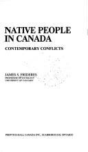 Cover of: Native people in Canada: contemporary conflicts