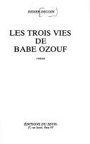 Cover of: Les trois vies de Babe Ozouf: roman