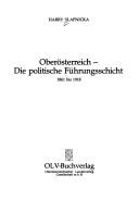 Cover of: Oberösterreich, die politische Führungsschicht: 1861 bis 1918