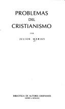 Cover of: Problemas del cristianismo by Julián Marías