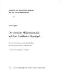 Cover of: Der römische Militärstützpunkt auf dem Frankfurter Domhügel: mit einer Untersuchung zur germanischen Besiedlung des Frankfurter Stadtgebiets in vorflavischer Zeit