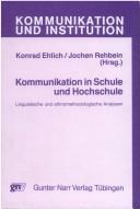 Cover of: Kommunikation in Schule und Hochschule: linguistische und ethnomethodologische Analysen