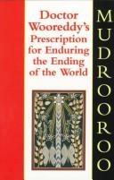 Doctor Wooreddy's prescription for enduring the ending of the world by Mudrooroo