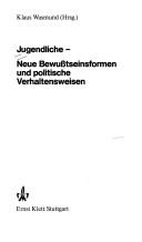 Cover of: Jugendliche: neue Bewusstseinsformen und politische Verhaltensweisen