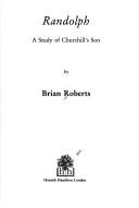 Cover of: Randolph: a study of Churchill's son