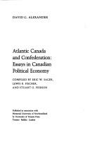 Atlantic Canada and confederation by Alexander, David