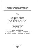 Cover of: Le Diocèse de Toulouse by sous la direction de Philippe Wolff ; avec la collaboration de G. Baccrabère ... [et al.].