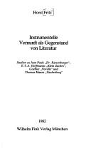 Cover of: Instrumentelle Vernunft als Gegenstand von Literatur: Studien zu Jean Pauls 'Dr. Katzenberger', E.T.A. Hoffmanns 'Klein Zaches', Goethes 'Novelle' und Thomas Manns 'Zauberberg'