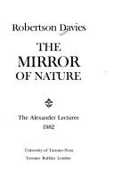 Cover of: The mirror of nature by Robertson Davies