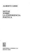 Cover of: Notas sobre la experiencia poética by Girri, Alberto.